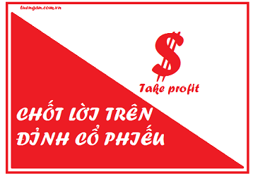 Cách chốt lời hiệu quả trên đỉnh sóng cổ phiếu